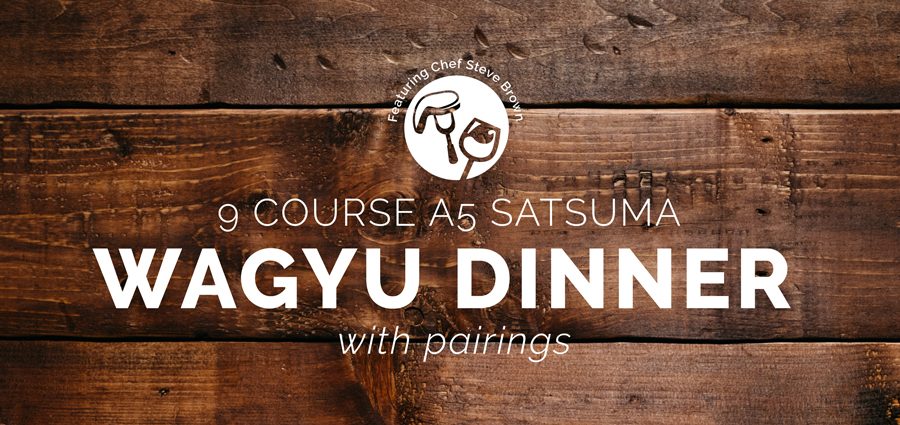 Wagyu Beef A5 Satsuma Dinner Event